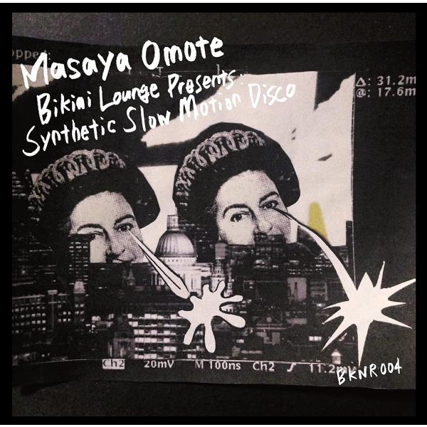 【新品】BIKINI LOUNGE presents: Synthetic Slow Motion Disco/masaya omote