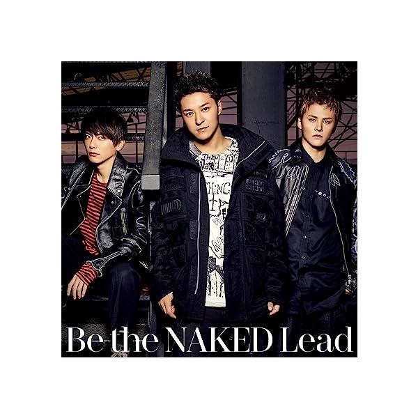 【新品】Be the NAKED(初回限定盤B) / Lead