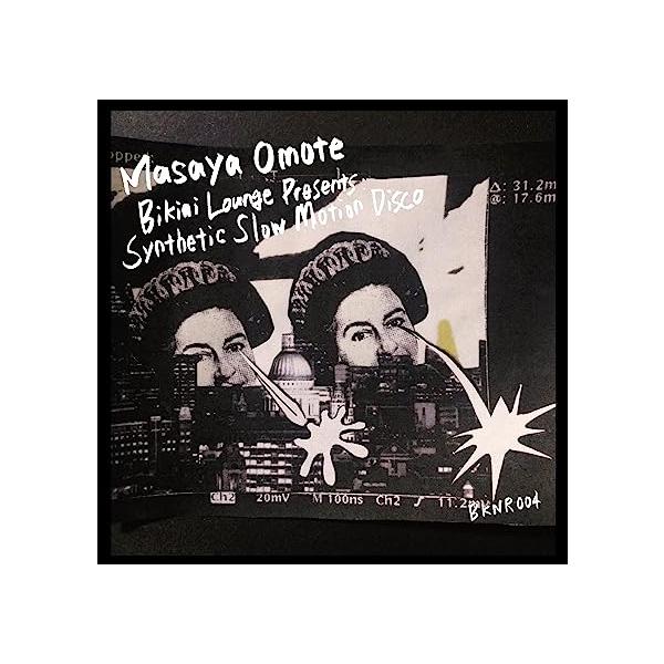 【新品】BIKINI LOUNGE presents: Synthetic Slow Motion Disco / masaya omote