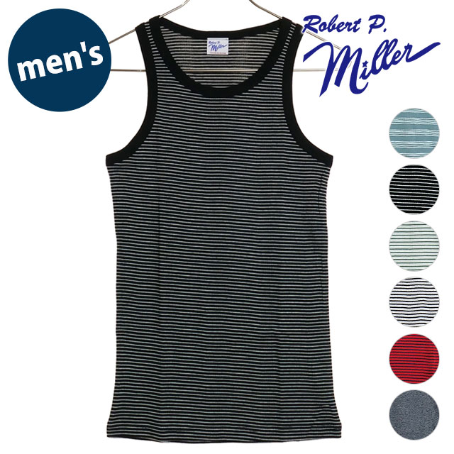 ロバートピーミラー Robert P. Miller パネルリブド タンクトップ 110C Panel ribbed tank top メンズ インナー ノースリーブ リブ編み ストライプ 正規取扱店 | Robert P. Miller