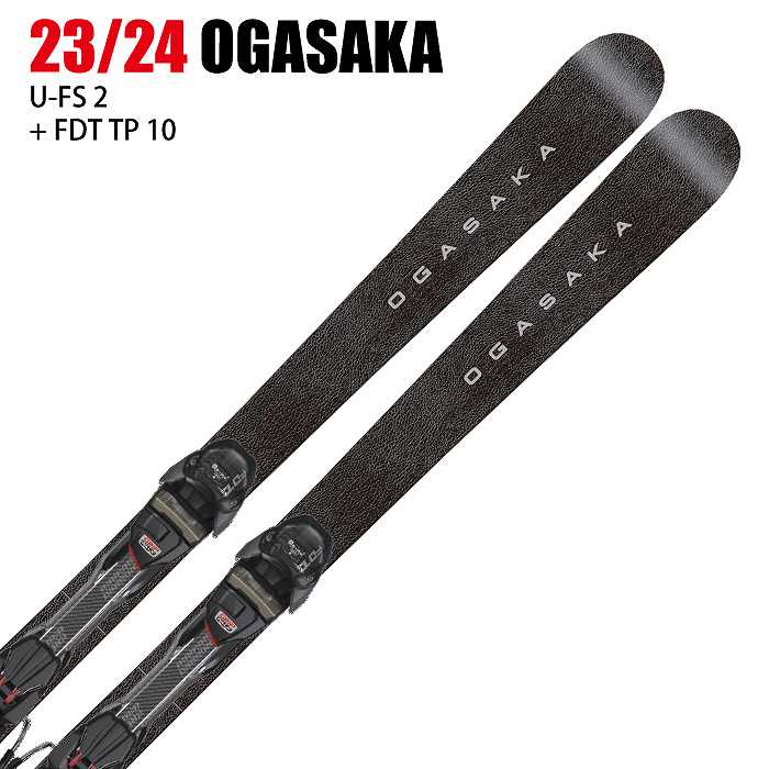 オガサカ スキー板 2024 OGASAKA U-FS 2/BK + FDT TP 10 BK ユニティー