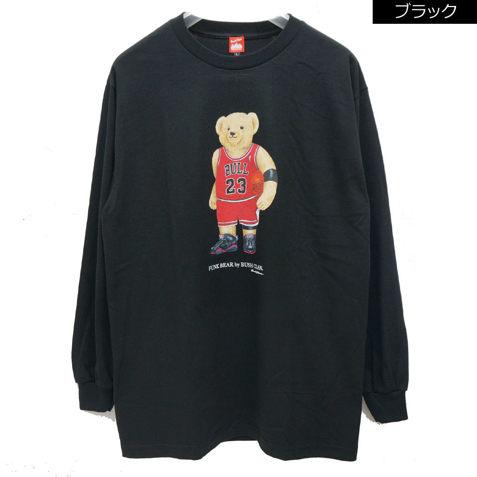 全2色 ブッシュクラン BUSH CLAN ロンT Tシャツ FUNK BEAR MJ BEAR L/S