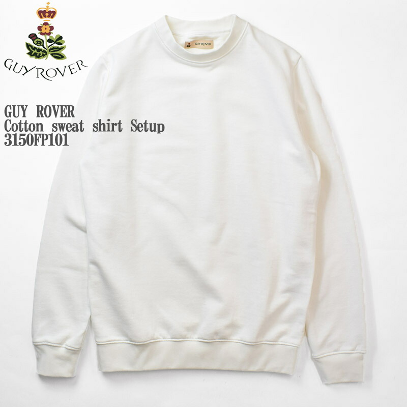 10%OFF】【国内正規品】GUY ROVER ギローバー Cotton sweat shirt