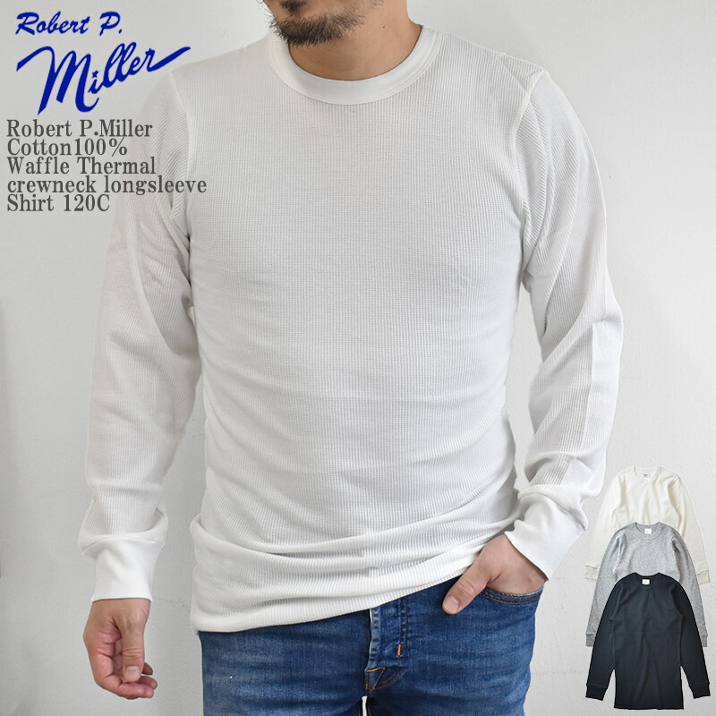 Robert P.Miller ミラー Cotton100％ Waffle Thermal crewneck