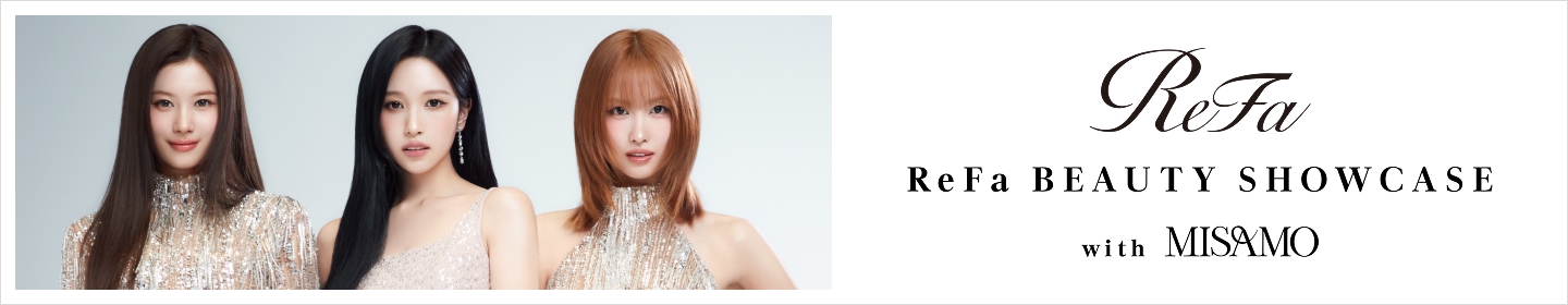 ReFa BEAUTY SHOWCASE with MISAMO