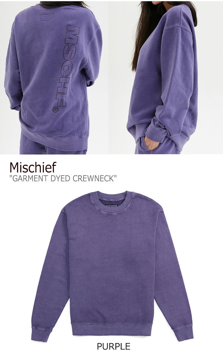 ミスチーフ トレーナー MISCHIEF GARMENT DYED CREWNECK ガーメント