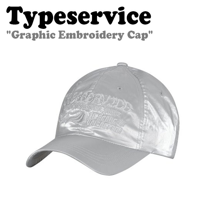 タイプサービス ボールキャップ Typeservice メンズ レディース Graphic Embroidery Cap グラフィック エンブロイダリー キャップ SILVER シルバー MSTA03 ACC｜option