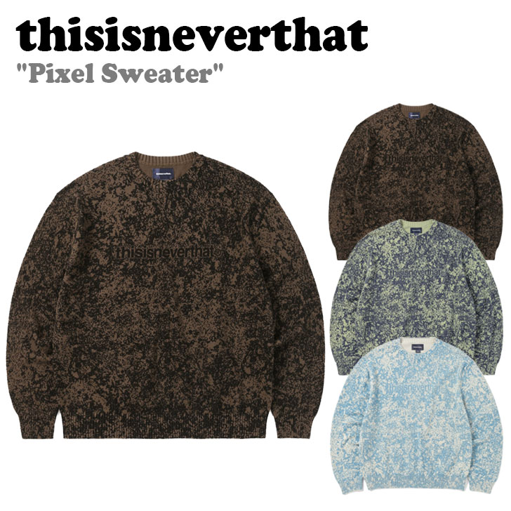 ディスイズネバーザット ニット thisisneverthat Pixel Sweater ピクセル セーター BrownBlack GreenNavy IvoryBlue TN223KKNPK02BRB/GY/IBL ウェア