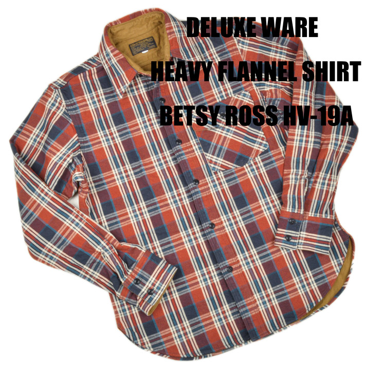 DELUXEWARE（デラックスウエア） ヘビーネルシャツ BETSY ROSS HV-19A