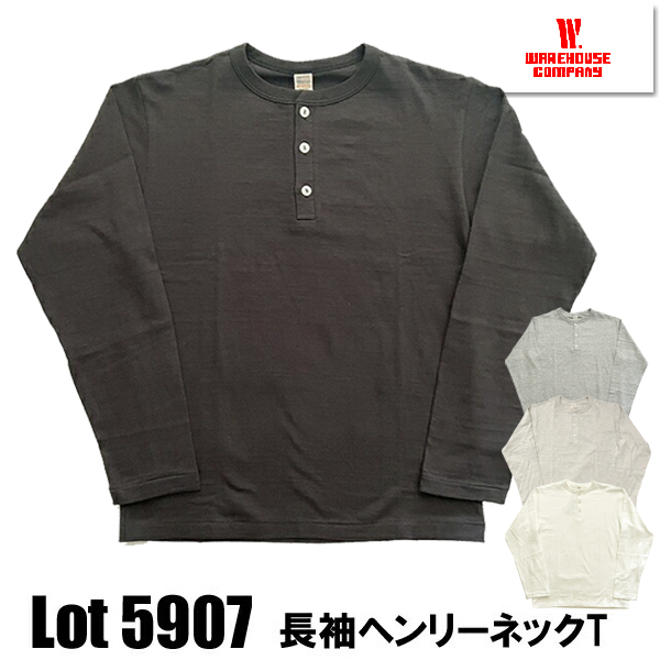 WAREHOUSE（ウエアハウス） ヘンリーネックT Tシャツ Lot 5907 ロンT