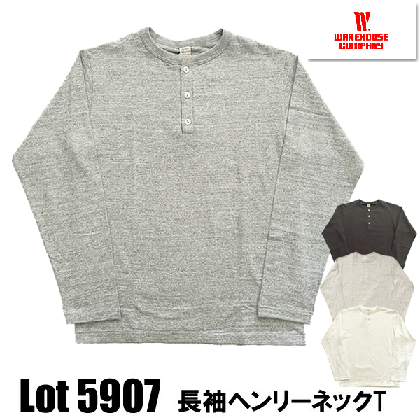 WAREHOUSE（ウエアハウス） ヘンリーネックT Tシャツ Lot 5907 ロンT