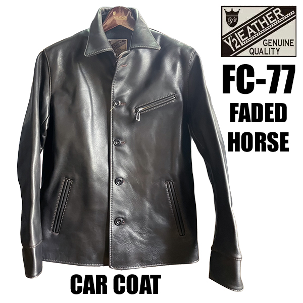Y'2 LEATHER ワイツーレザー カーコート FC-77 FEDED HORSE CAR COAT フェイディッドホース ジャケット 馬革 アウター アメカジ メンズ 正規品 |  | 01