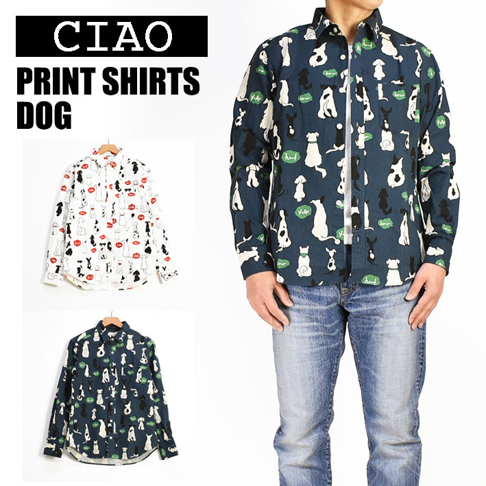 ciao チャオ 長袖シャツ イヌ COTTON LINEN PRINT SHIRTS DOG メンズ