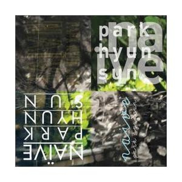 パク・ヒョンソン / NAIVE｜ジャズ｜韓国 K-POP CD｜PCSD00635