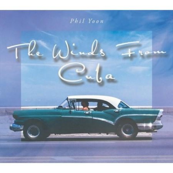 PHIL YOON / THE WINDS FROM CUBA｜ジャズ｜韓国 K-POP CD｜