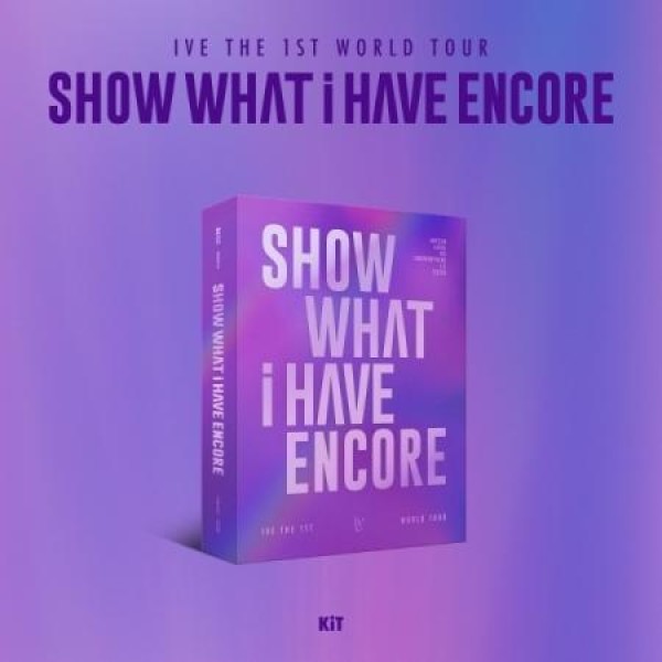 IVE / 1ST WORLD TOUR [SHOW WHAT I HAVE - ENCORE](KiT VIDEO)