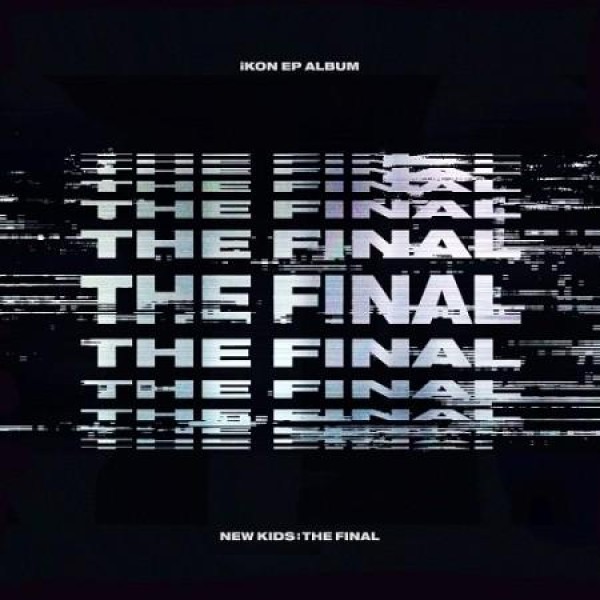 IKON / NEW KIDS : THE FINAL(EP) [BLACKOUT]｜韓国 K-POP CD｜