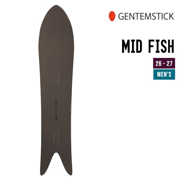 GENTEMSTICK ゲンテンスティック 26-27 MID FISH ミッドフィッシュ