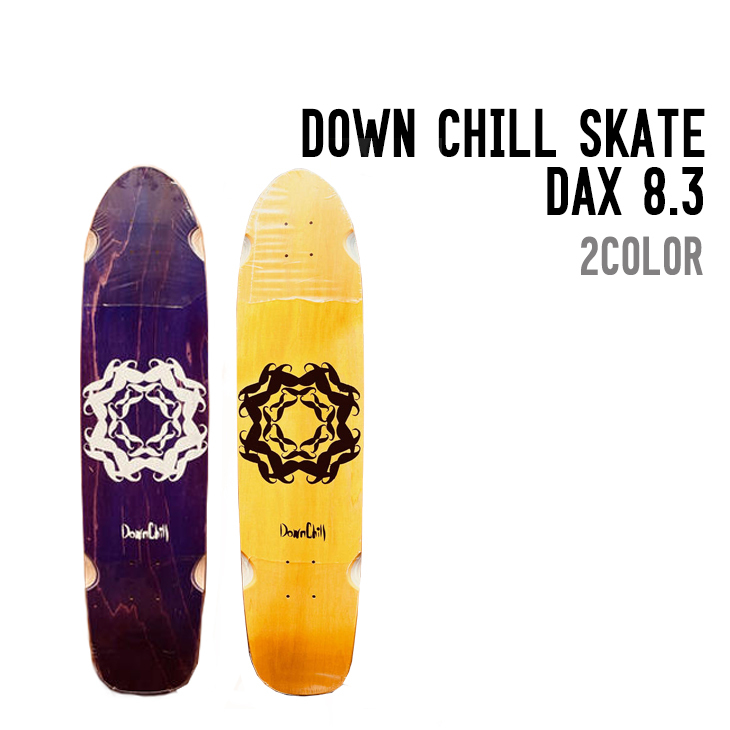 DOWN CHILL SKATE ダウンチル スケート DAX ダックス スケートボード デッキ クルーザー