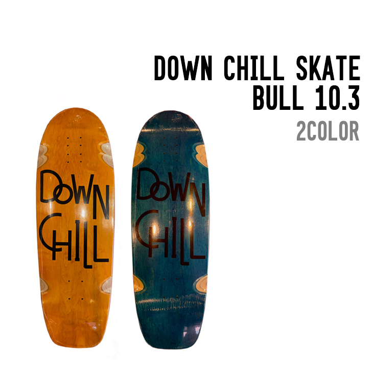 DOWN CHILL SKATE ダウンチル スケート BULL ブル スケートボード デッキ クルーザー : 0162360-1 : SIDECAR  - 通販 - Yahoo!ショッピング