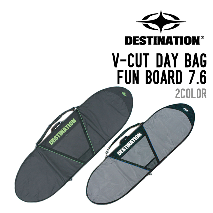 DESTINATION ディスティネーション V-CUT DAY BAG FUN BOARD 7'6 デイ