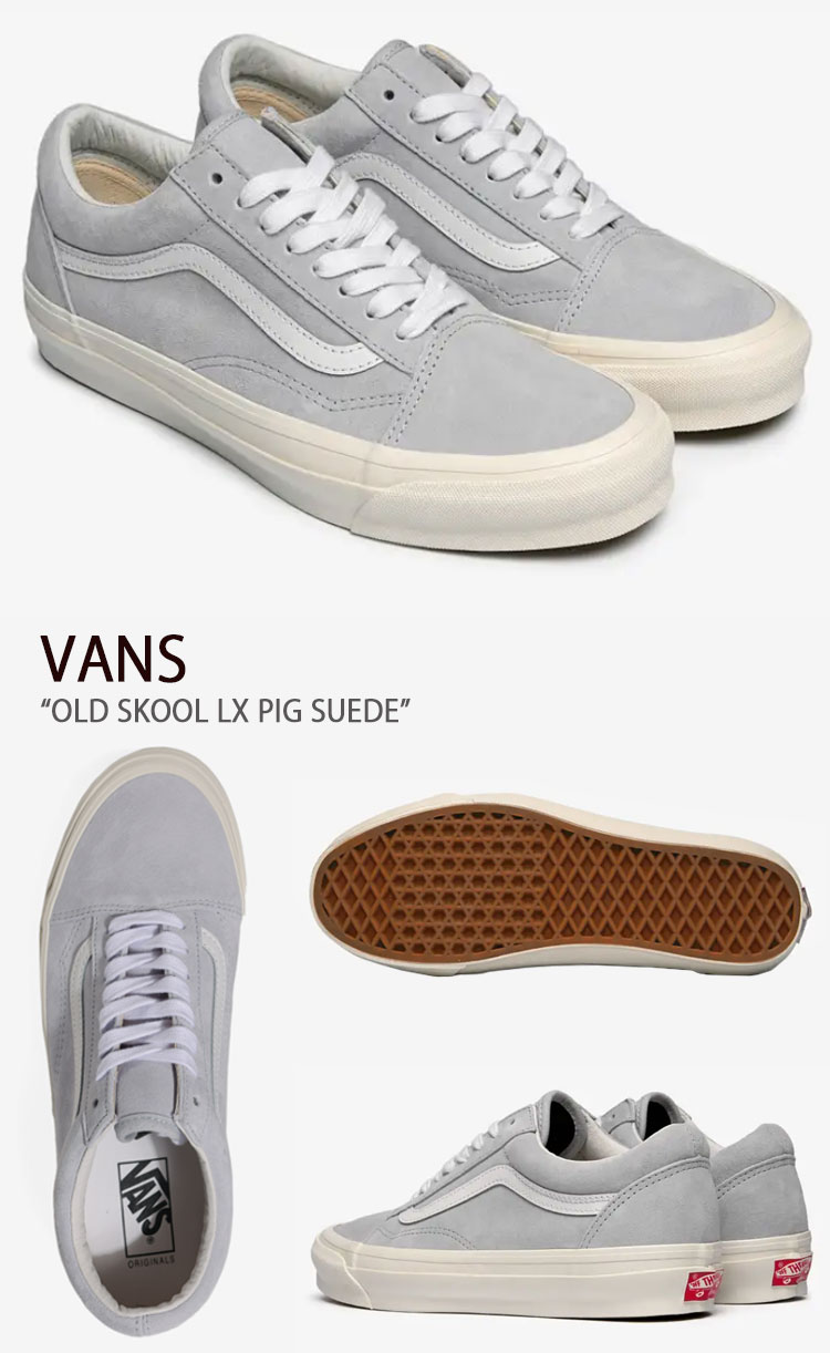 VANS バンズ スニーカー OLD SKOOL LX PIG SUEDE VN0A4P3XUNY オールドスクール LX ピッグ スエード GRAY  グレー メンズ レディース 男性用 女性用