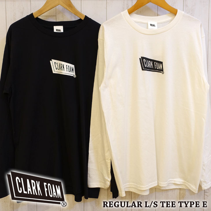 CLARK FOAM クラークフォーム ロンT REGULAR L/S TEE TYPE E 長袖 T