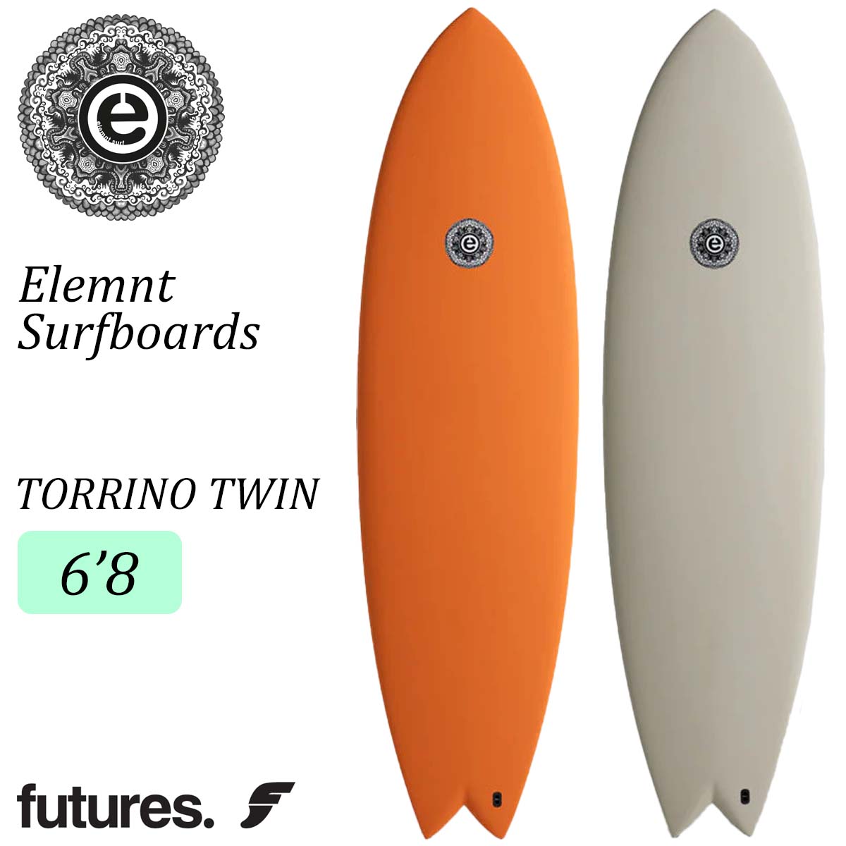 25 Elemnt Surfboards エレメント サーフボード TORRINO TWIN 6'8