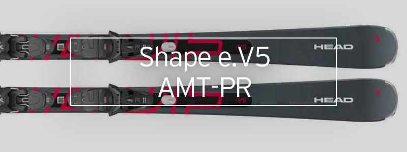 HEAD（ヘッド） スキー板 メンズ レディース 2025 Shape e.V5 AMT-PR