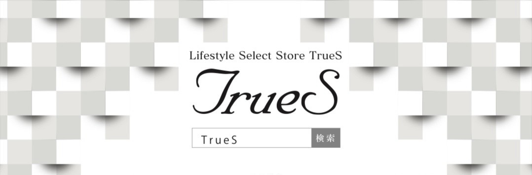 Lifestyle Select Store TrueS ヘッダー画像
