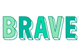 BRAVE / ブレイブ