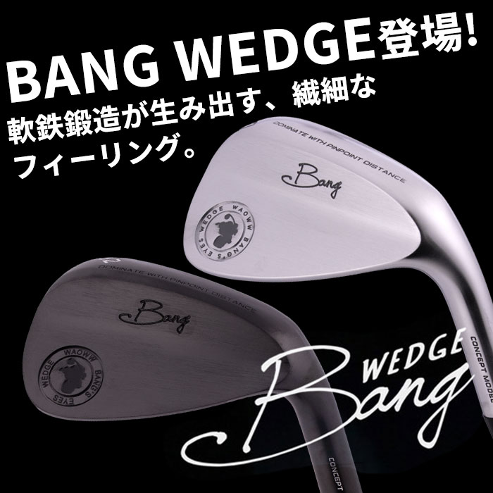 カスタムウェッジ) WAOWW ワオ BANG WEDGE Dynamic Gold HT バン