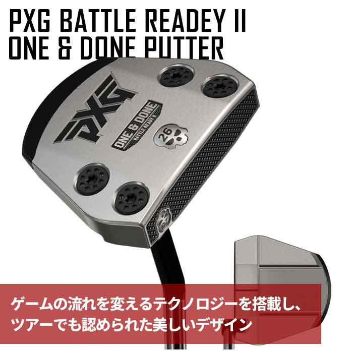 PXG Battle Ready II Putters One & Done ワンアンドドーン