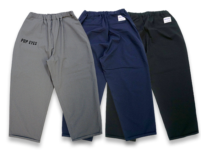 30% OFF)全3色【POP EYES/ポップアイズ】2023SS「Easy Slacks/イージー