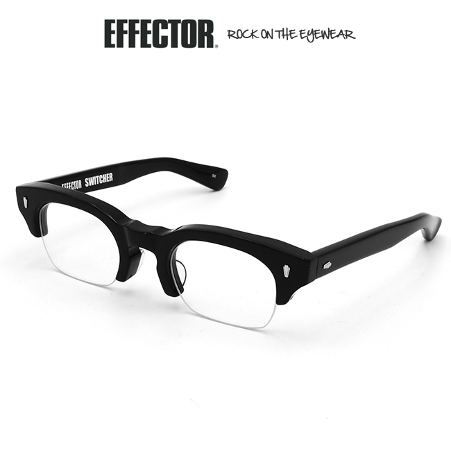 EFFECTOR（エフェクター） スイッチャー SWITCHER メガネ 眼鏡 アイ