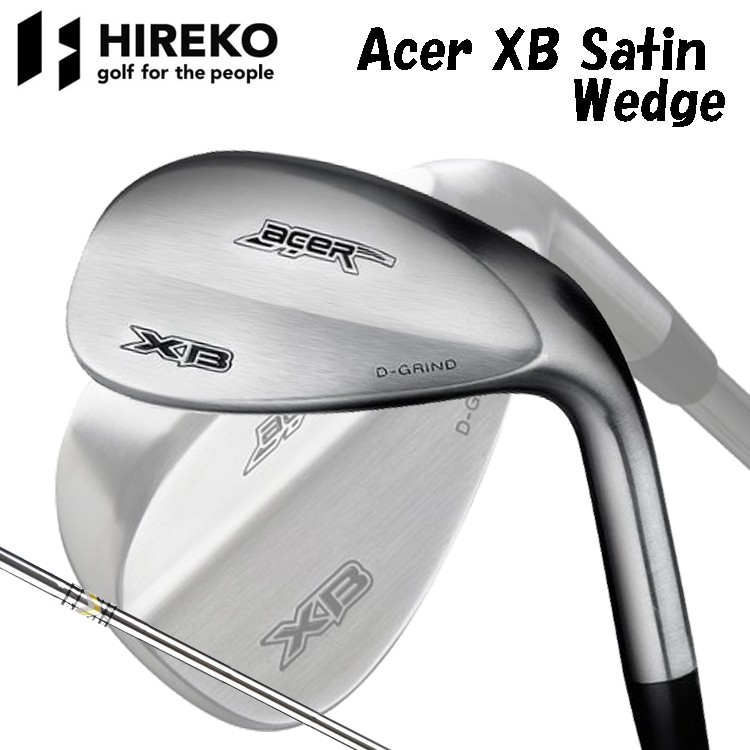 aceR XB サテンウェッジ 50° 54° 58° 3本セット 即納】 ヒレコ HIREKO ゴルフ Acer XB Satin Wedge ゴルフクラブ